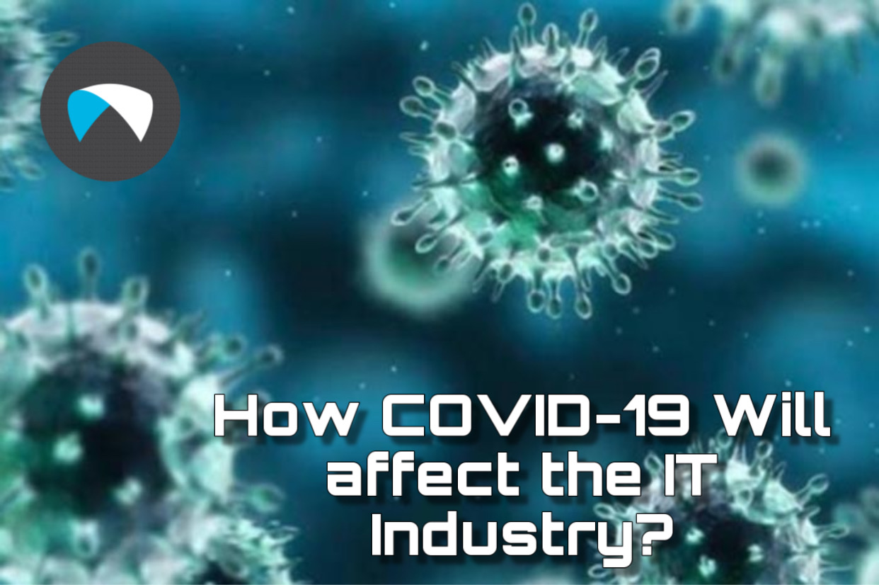 How COVID-19 Will Affect the IT Industry?